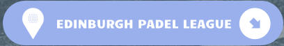 EDINBURGH PADEL LEAGUE