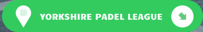 YORKSHIRE PADEL LEAGUE
