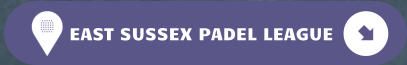 EAST SUSSEX PADEL LEAGUE