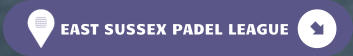 EAST SUSSEX PADEL LEAGUE