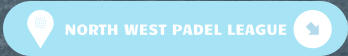 NORTH WEST PADEL LEAGUE