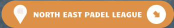 NORTH EAST PADEL LEAGUE