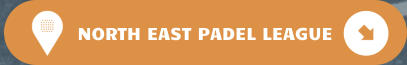 NORTH EAST PADEL LEAGUE