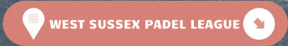 WEST SUSSEX PADEL LEAGUE
